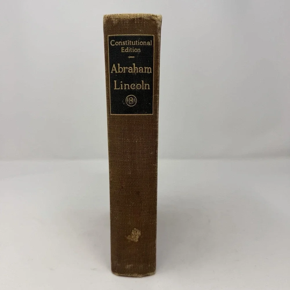 The Writings of Abraham Lincoln Vol 8, 1923, Constitutional Ed. GP Putnam's Sons